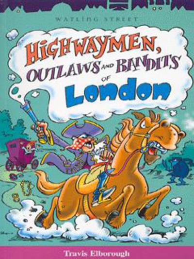Highwaymen, Outlaws and Bandits of London