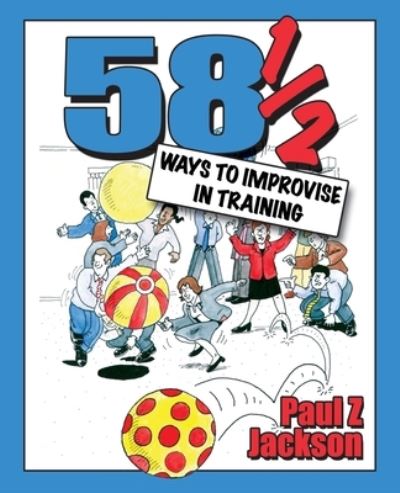 58 1/2 Ways to Improvise in Training