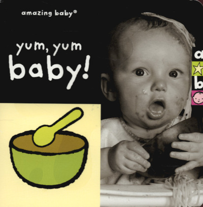 Amazing Baby: Yum Yum Baby!