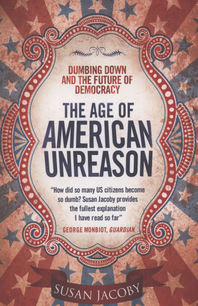 The Age of American Unreason