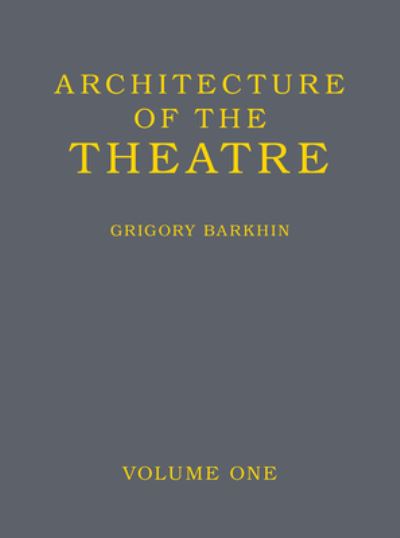Architecture of the Theatre. Volume 1
