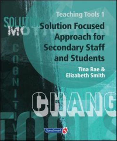 Teaching Tools. 1 A Solution Focused Approach for Secondary Staff and Students