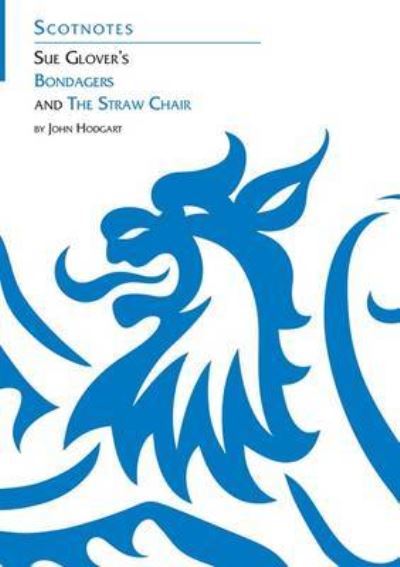 Sue Glover's Bondagers and The Straw Chair