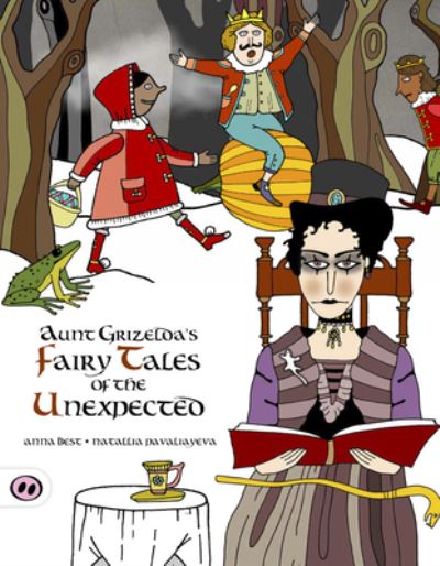 Aunt Grizelda's Fairy Tales of the Unexpected