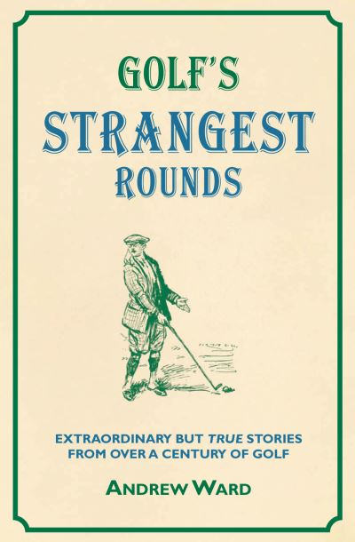 Golf's Strangest Rounds