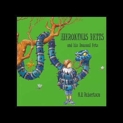 Hieronymus Betts and His Unusual Pets