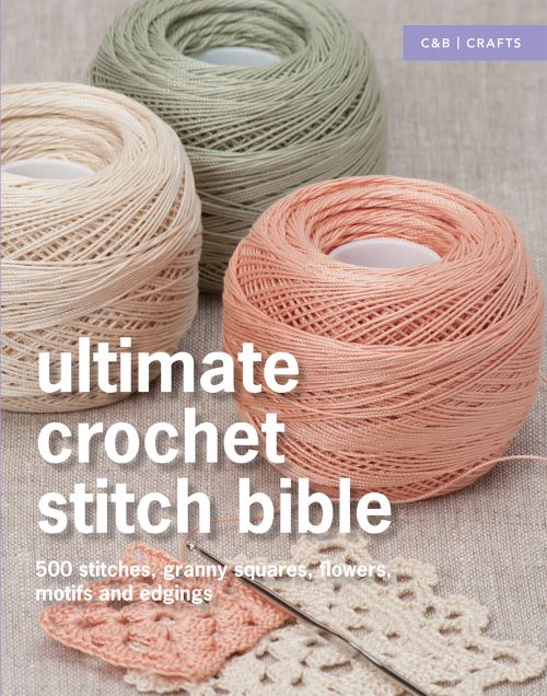 Ultimate Crochet Stitch Bible