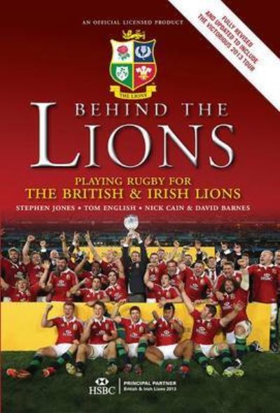 Behind the Lions Playing Rugby for the British & Irish Lions