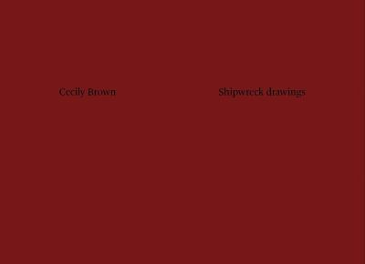 Cecily Brown - Shipwreck Drawings