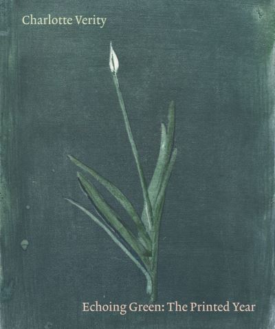 Charlotte Verity - Echoing Green - The Printed Year