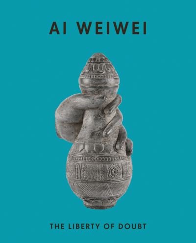 Ai Weiwei - The Liberty of Doubt