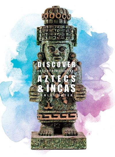 Aztecs & Incas