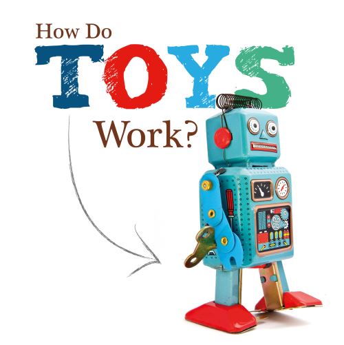 How Do Toys Work?