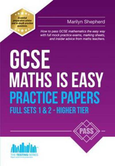 GCSE Maths Is Easy. Full Sets 1 & 2 - Higher Tier Practice Papers