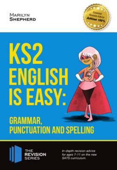 KS2 English Is Easy. Grammar, Punctuation and Spelling