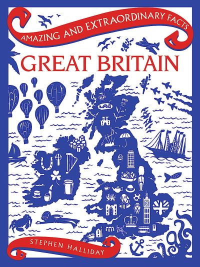 Amazing and Extraordinary Facts. Great Britain