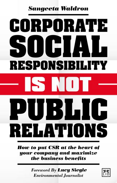 Corporate Social Responsibility Is Not Public Relations