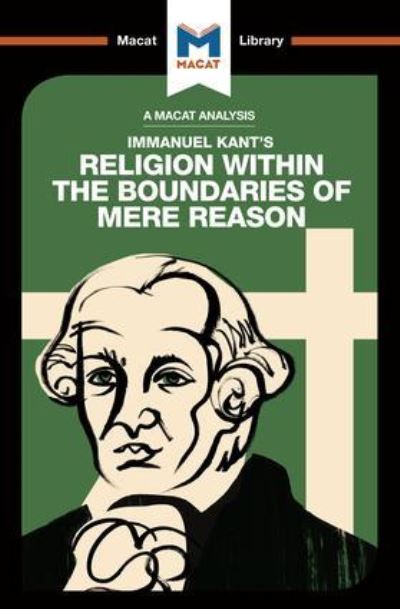 An Analysis of Immanuel Kant's Religion Within the Boundaries of Mere Reason
