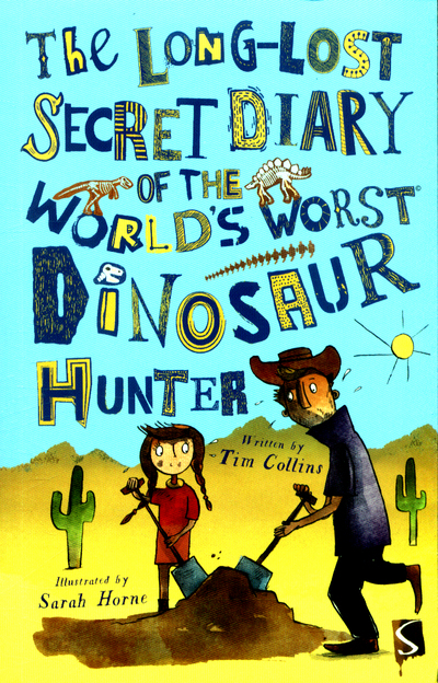 The Long-Lost Secret Diary of the World's Worst Dinosaur Hunter