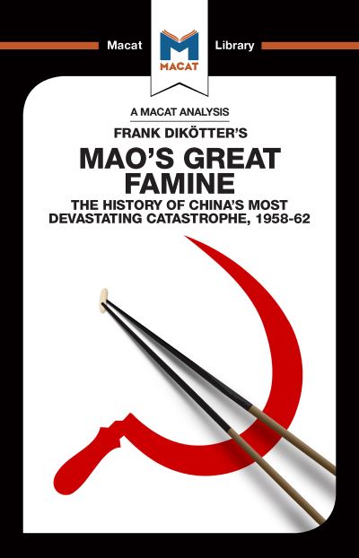 An Analysis of Frank Dikotter's Mao's Great Famine