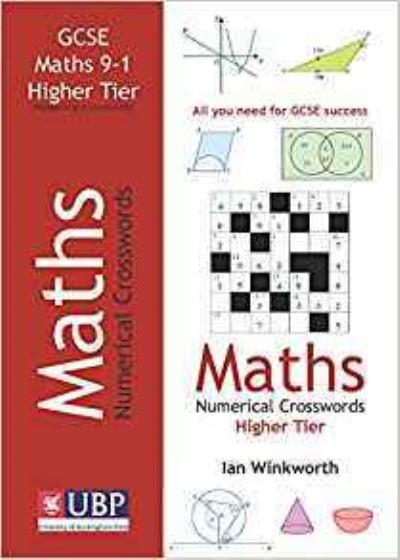 GCSE Mathematics Numerical Crosswords Higher Tier Written for the GCSE 9-1 Course