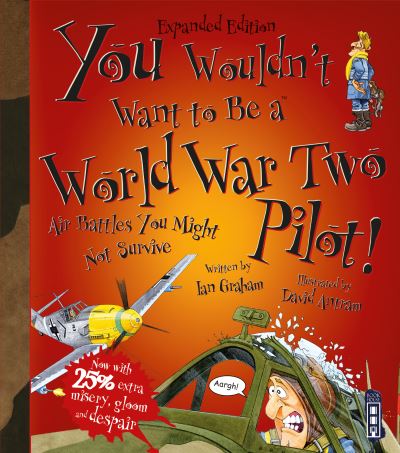 You Wouldn't Want to Be a World War Two Pilot!