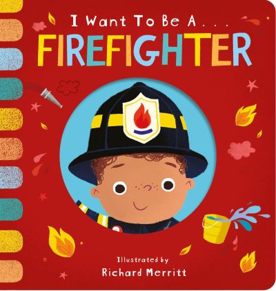 I Want to Be...a Firefighter