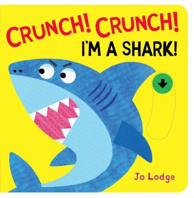 Crunch! Crunch! I'm a Shark!