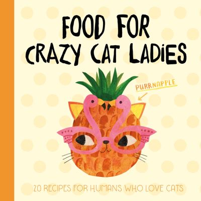 Food for Crazy Cat Ladies