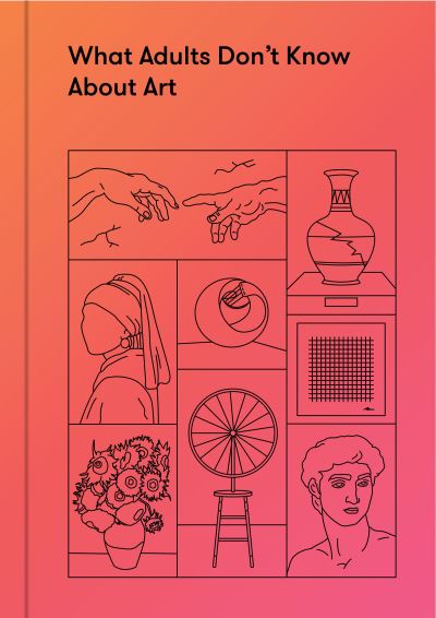 What Adults Don't Know About Art