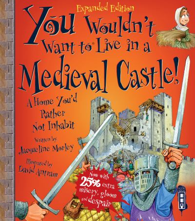 You Wouldn't Want to Live in a Medieval Castle!