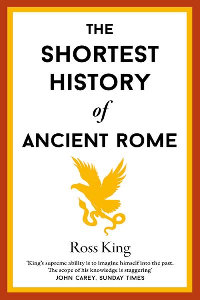 The Shortest History Of Ancient Rome