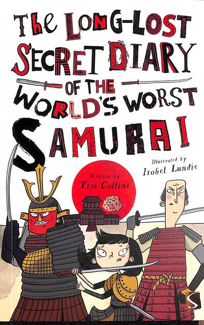 The Long-Lost Secret Diary of the World's Worst Samurai