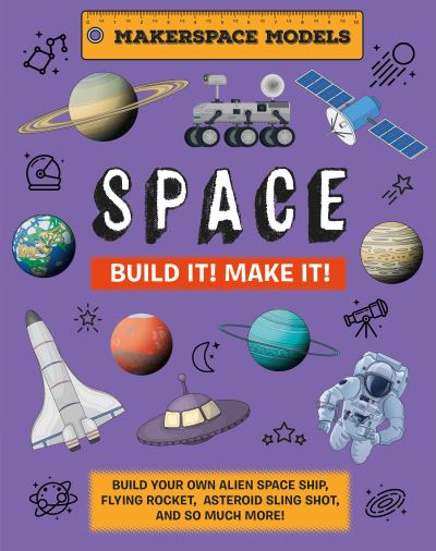 Build It! Make It!. Space