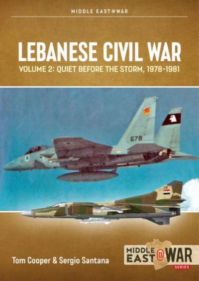 Lebanese Civil War. Volume 2 Quiet Before the Storm, 1978-1981