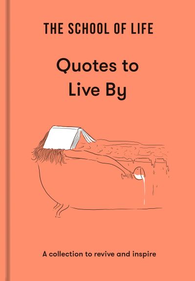 The School of Life - Quotes to Live By