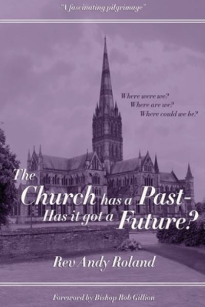 The Church Has a Past - Has It Got a Future?