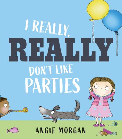 I Really, Really Don't Like Parties
