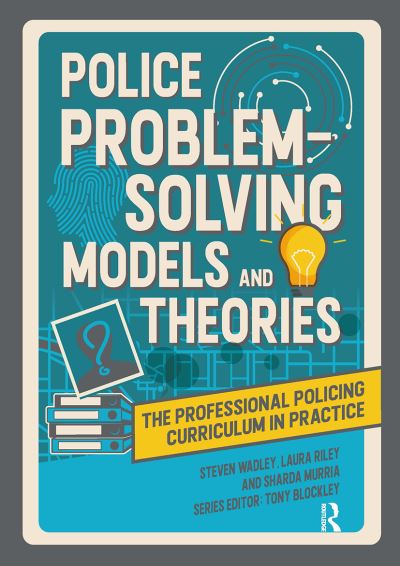 Police Problem-Solving Models and Theories