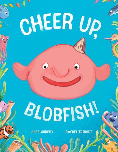 Cheer Up, Blobfish!