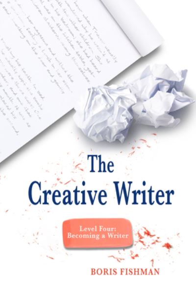 The Creative Writer. Level Four Becoming a Writer