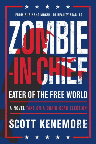 Zombie-in-Chief, Eater of the Free World