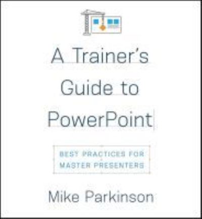 A Trainer's Guide to PowerPoint