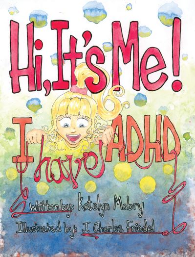Hi, It's Me! I Have ADHD