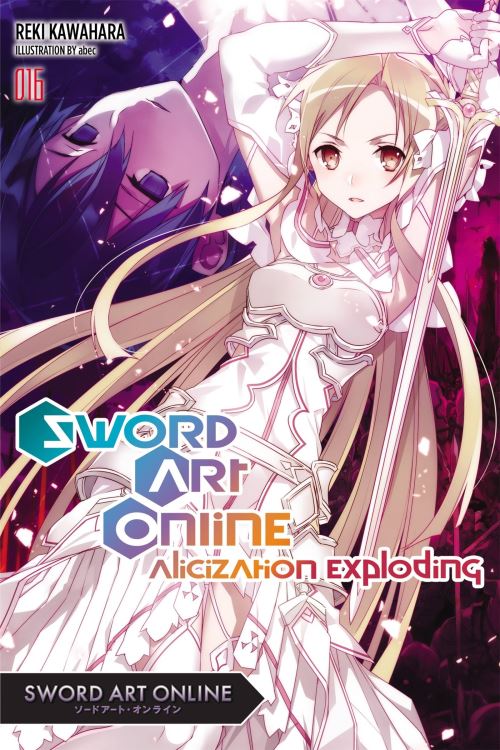 Sword Art Online. Volume 16 Alicization Exploding