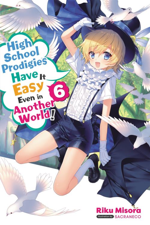 High School Prodigies Have It Easy Even in Another World!. Volume 6