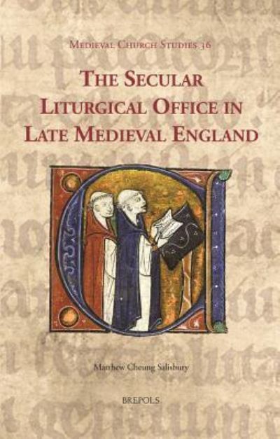The Secular Liturgical Office in Late Medieval England