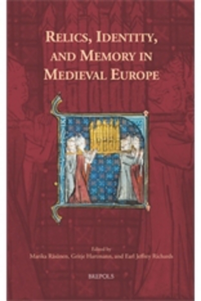 Relics, Identity, and Memory in Medieval Europe