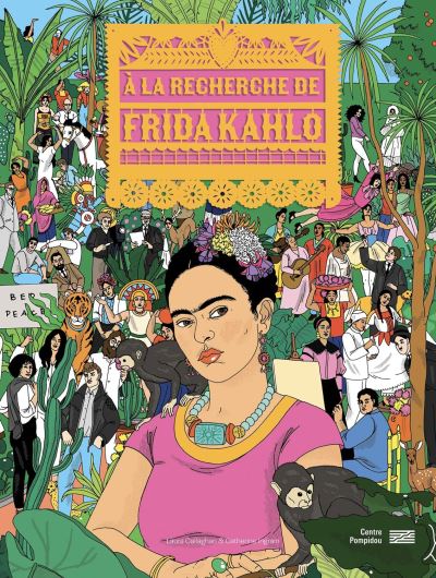 A La Recherche De Frida Kahlo