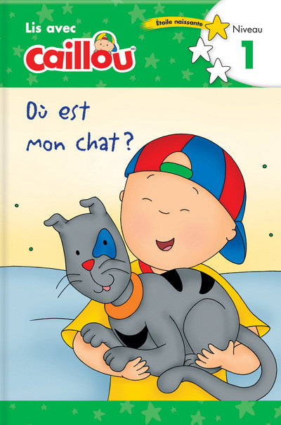 Où Est Mon Chat? - Lis Avec Caillou, Niveau 1 (French Edition of Caillou